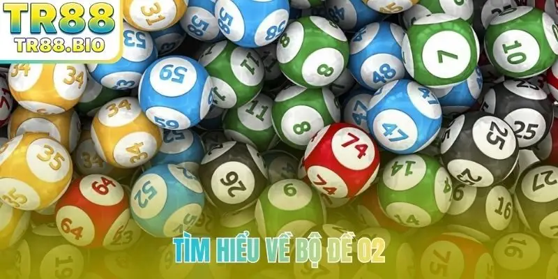 Tìm hiểu về bộ đề 02